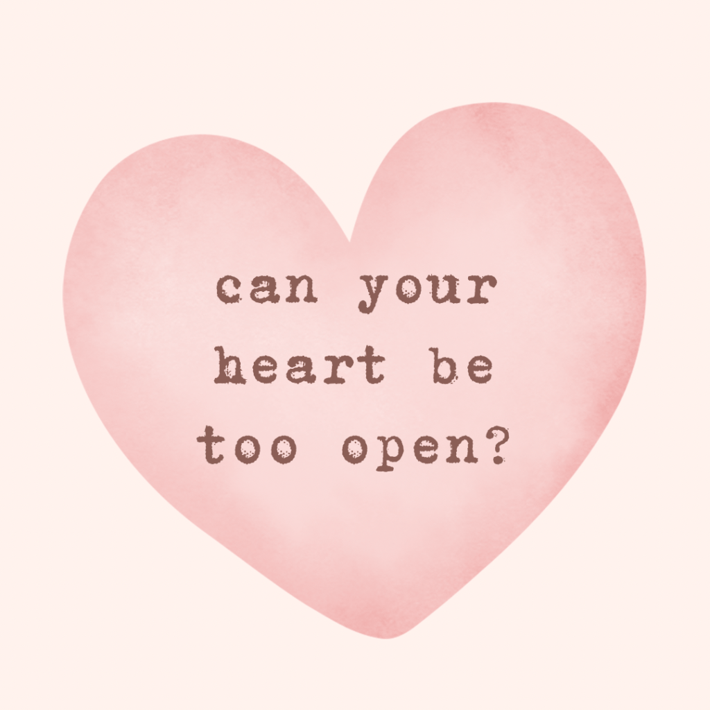 Can your heart be too open?  From “The Rules” to wearing your heart on your&nbsp;sleeve.