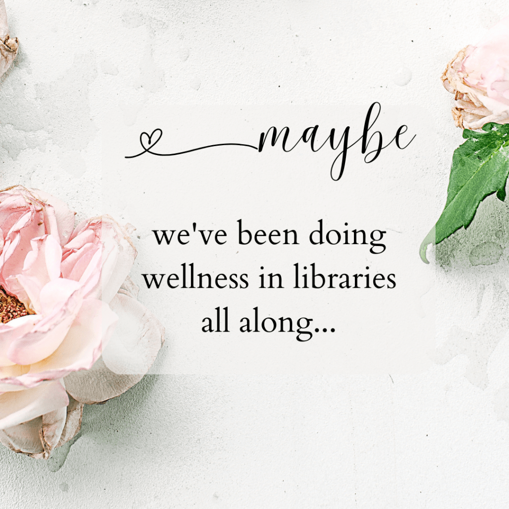 natural Convergences: academic libraries and wellness – Part&nbsp;1