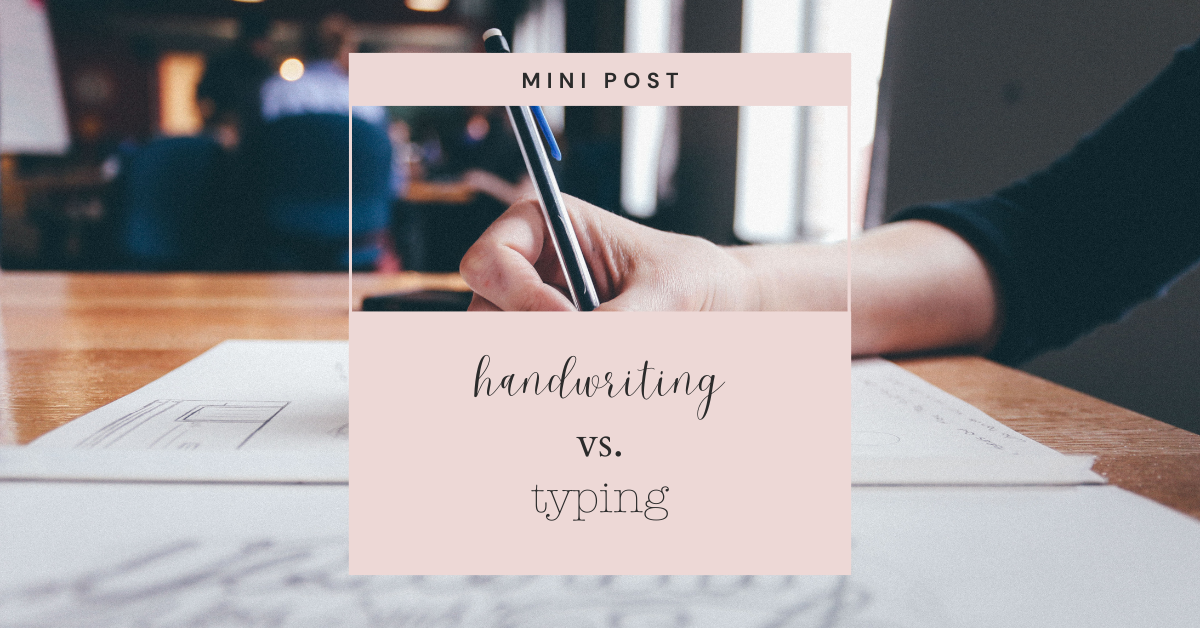 mini-Post: Handwriting vs. Typing