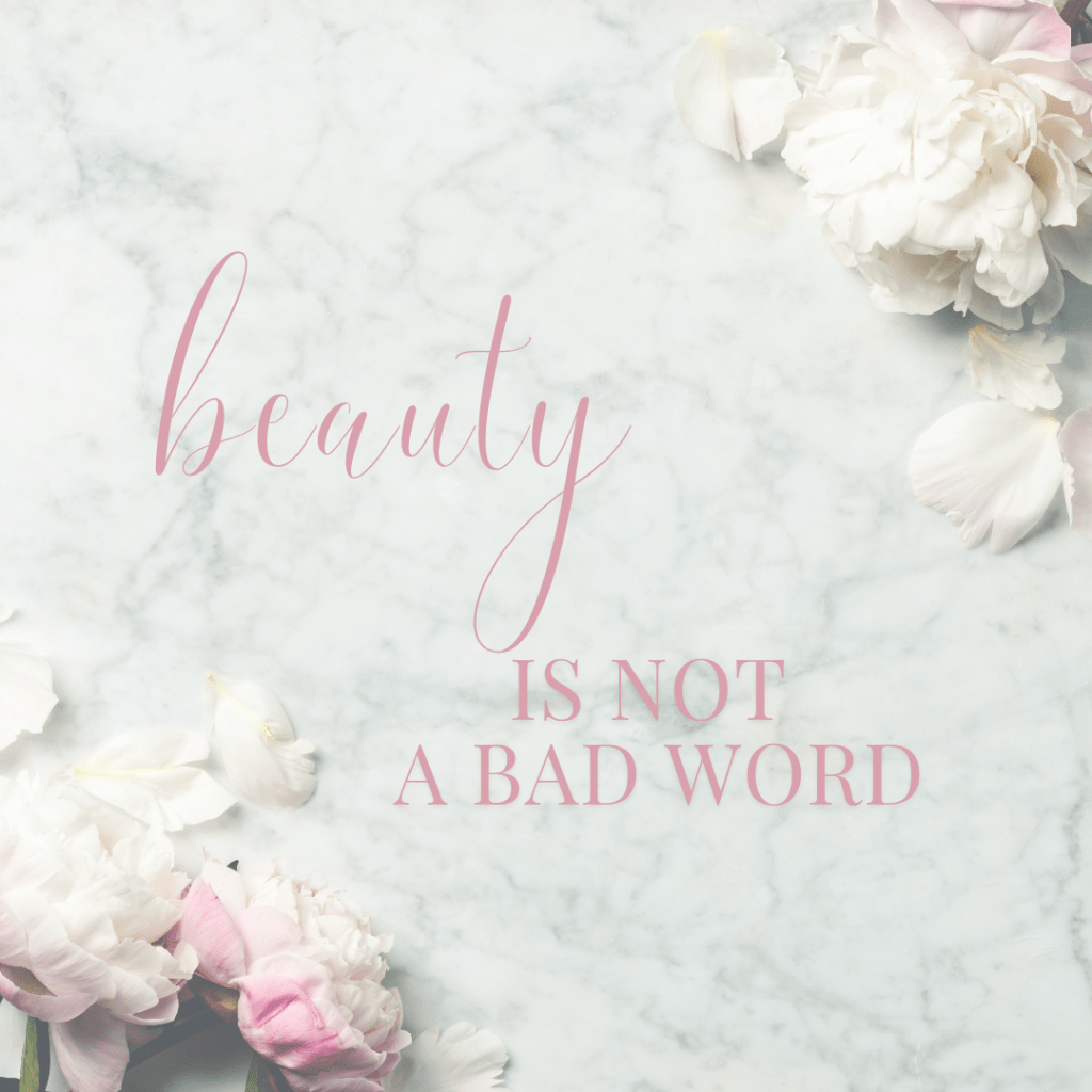 beauty is not a bad&nbsp;word