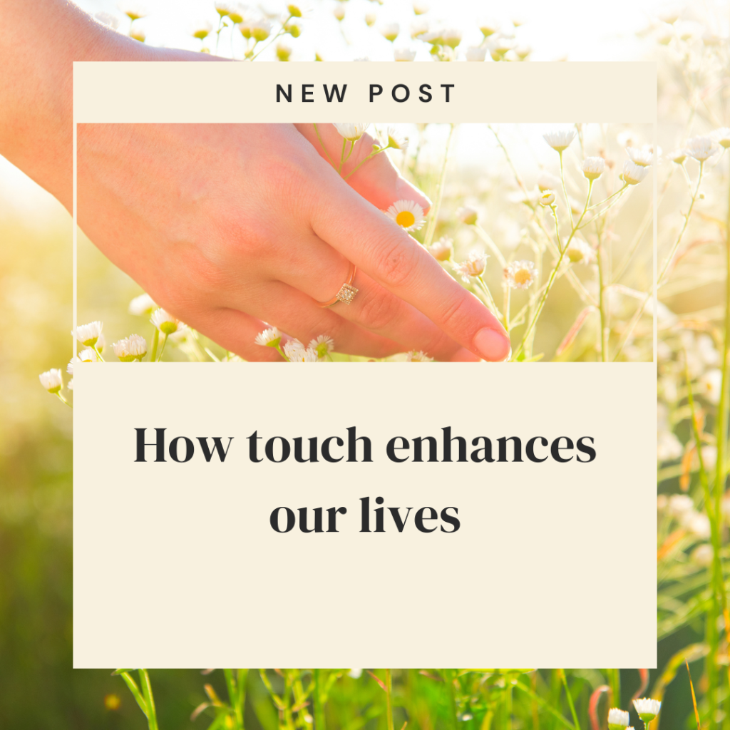 mini-post: how touch enhances our&nbsp;lives.